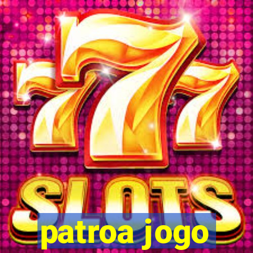 patroa jogo